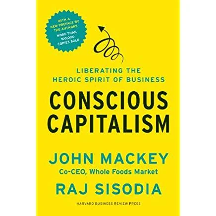 Executive #Bookshelf : Conscious Capitalism : Liberating The Heroic Spirit Of Business - John Mackey‏