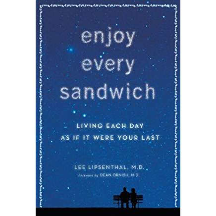 Executive #Bookshelf : Enjoy Every Sandwich: Living Each Day as If It Were Your Last - Lee Lipsenthal @EESandwich