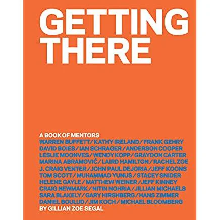 Executive #Bookshelf : Getting There : A Book Of Mentors - Gillian Zoe Segal @GillianZoeSegal ‏