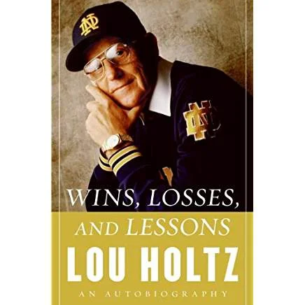 Executive #Bookshelf : Wins, Losses, and Lessons: An Autobiography - Lou Holtz @ESPNDrLou ‏