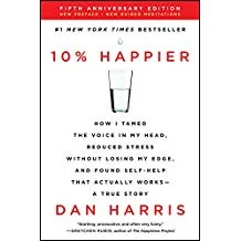 Executive Bookshelf : 10% Happier - Dan Harris
