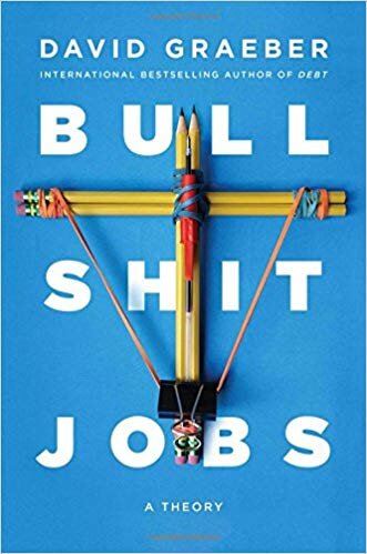 Executive Bookshelf : Bullshit Jobs — David Graeber