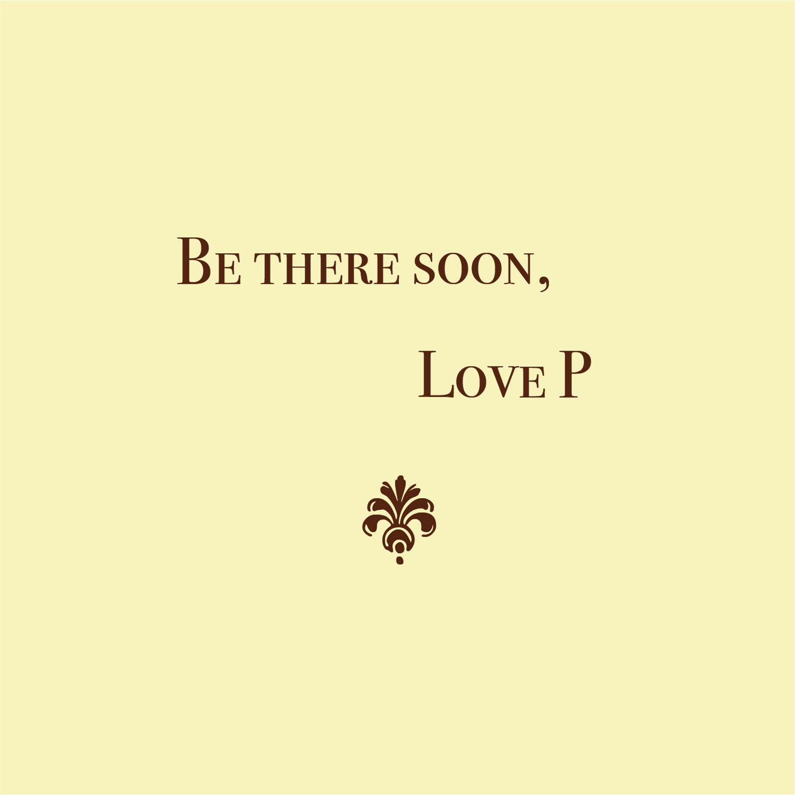 BE THERE SOON LOVE P.png