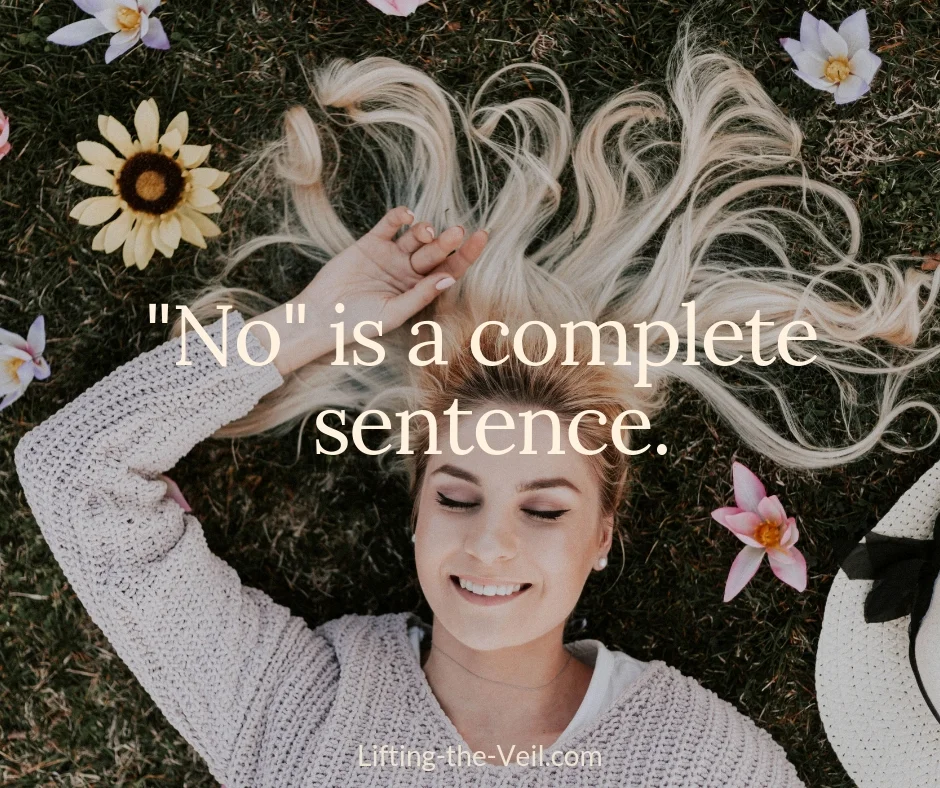 Quick Inspiration No is a complete sentence. — Lifting The Veil