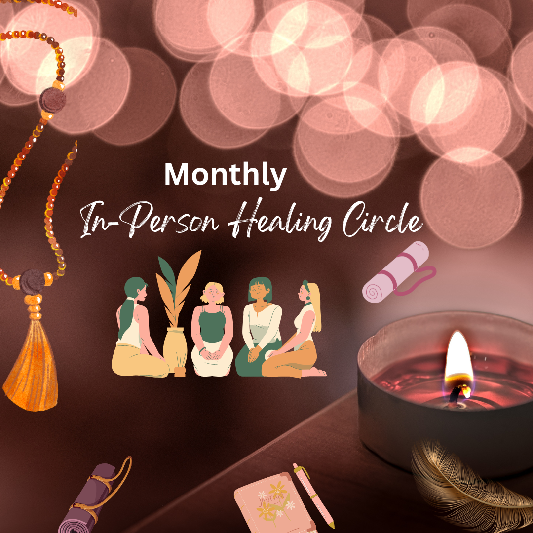 Monthly In-Person Group Healing Circle