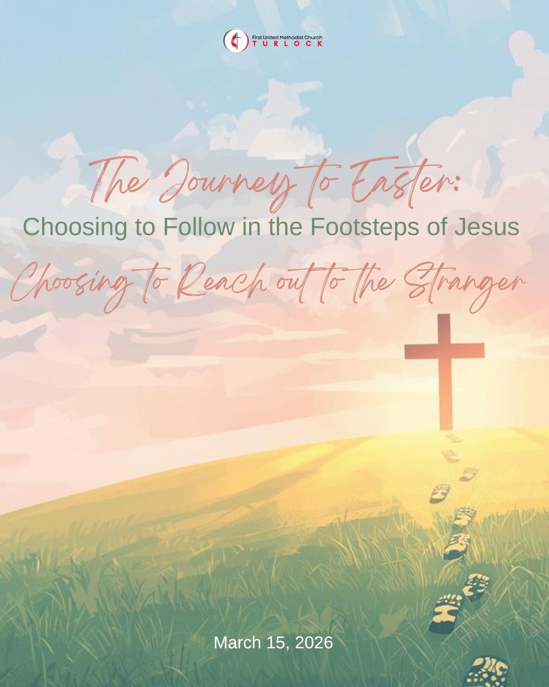 This Sunday we will continue The Journey to Easter: Choosing to Follow in the Footsteps of Jesus, as we look at Choosing to Reach Out to the Stranger. Join us at 9:30 am in person or online at www.fumcturlock.org.