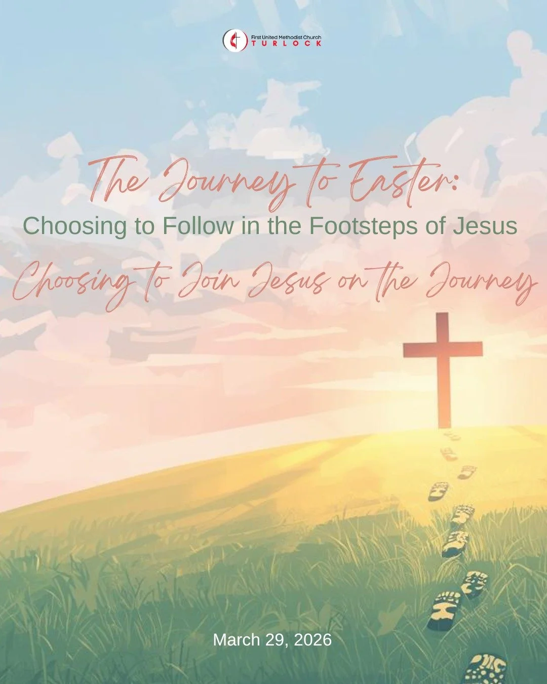 This Sunday we will continue The Journey to Easter: Choosing to Follow in the Footsteps of Jesus - Choosing to Join Jesus on the Journey. Join us at 9:30 am in person or online at www.fumcturlock.org.