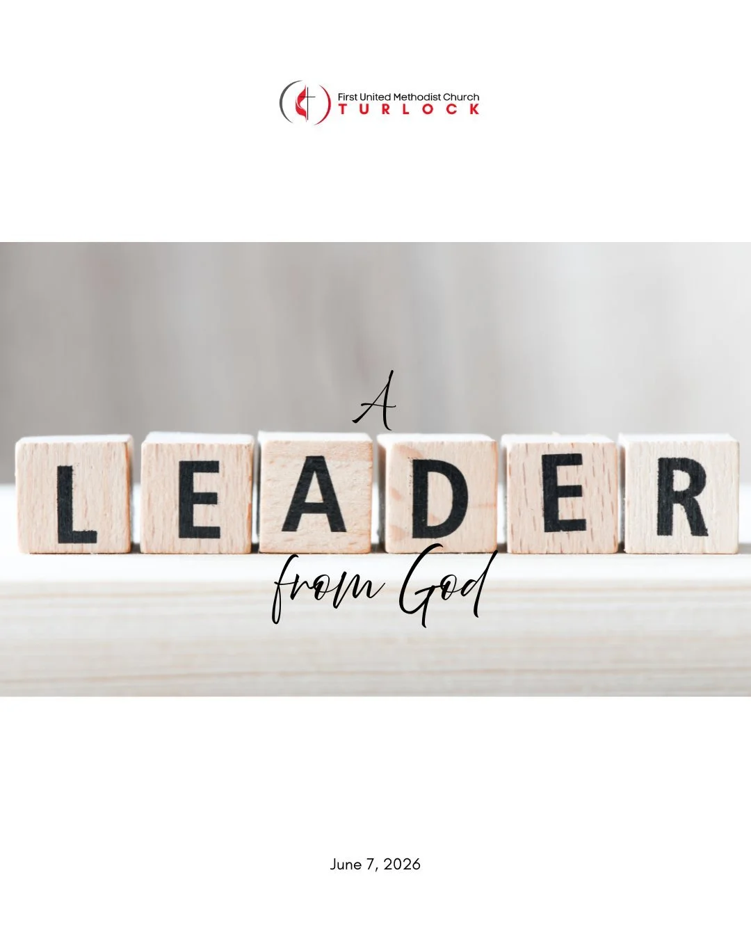 What does it mean to be, A Leader from God? Find out this Sunday at 9:30 AM in person or online at www.fumcturlock.org.