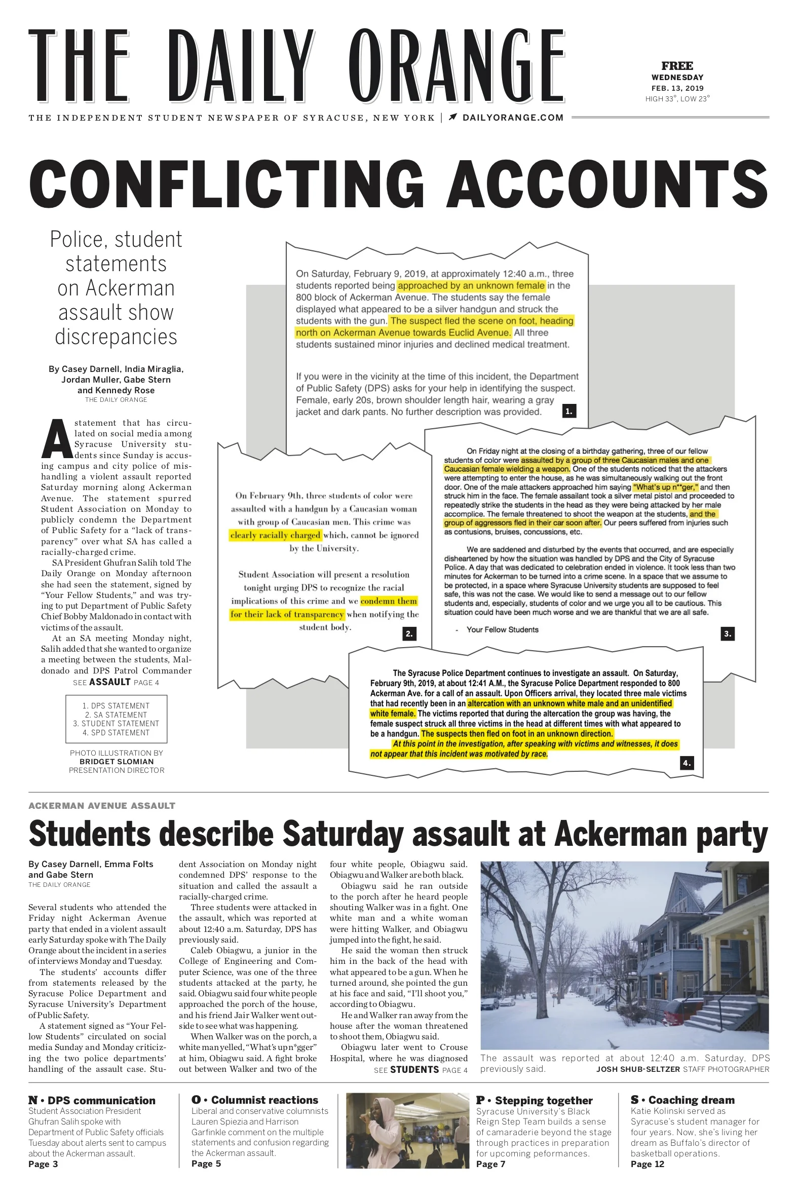 On February 9, 2019, several Syracuse University students were assaulted at their apartment. Their statements differed from those given by the university’s Department of Public Safety, Syracuse City Police and the Student Association. This photo illustration was created in collaboration with the Editor-in-Chief and News Editor to highlight these discrepancies as the student body waited for the administration’s response. Role : Page design, photo illustration