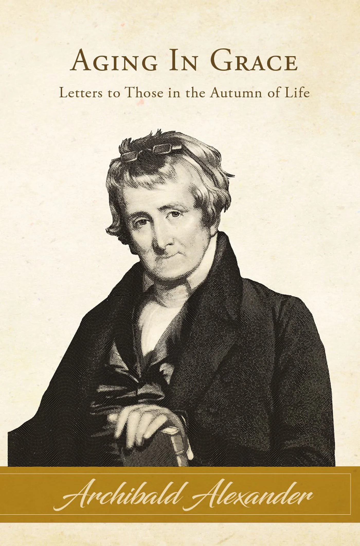 Aging in Grace: Letters to Those in the Autumn of Life, by Archibald Alexander (EPUB)