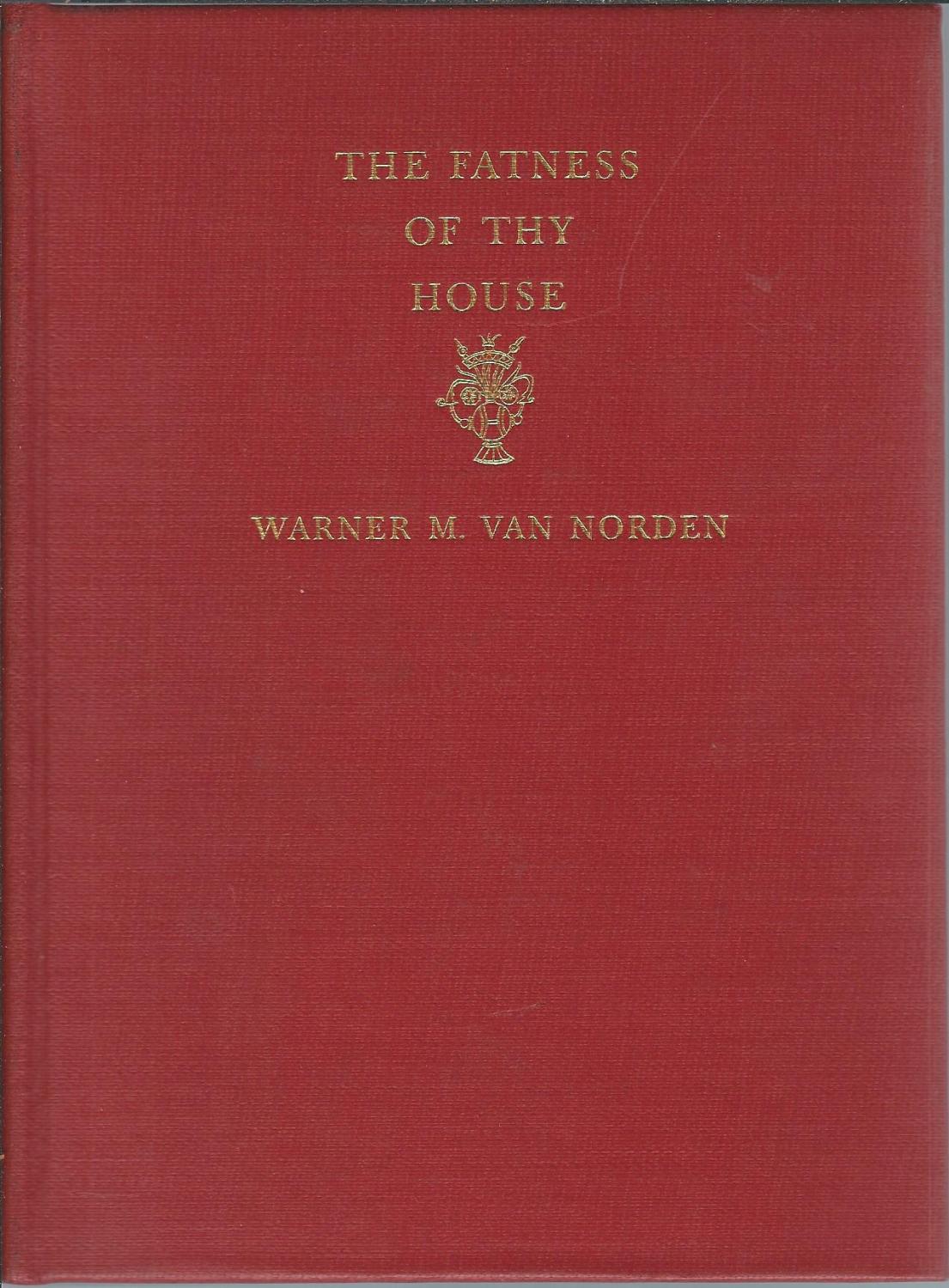 Van Norden, Warner, The Fatness of Thy House.jpg