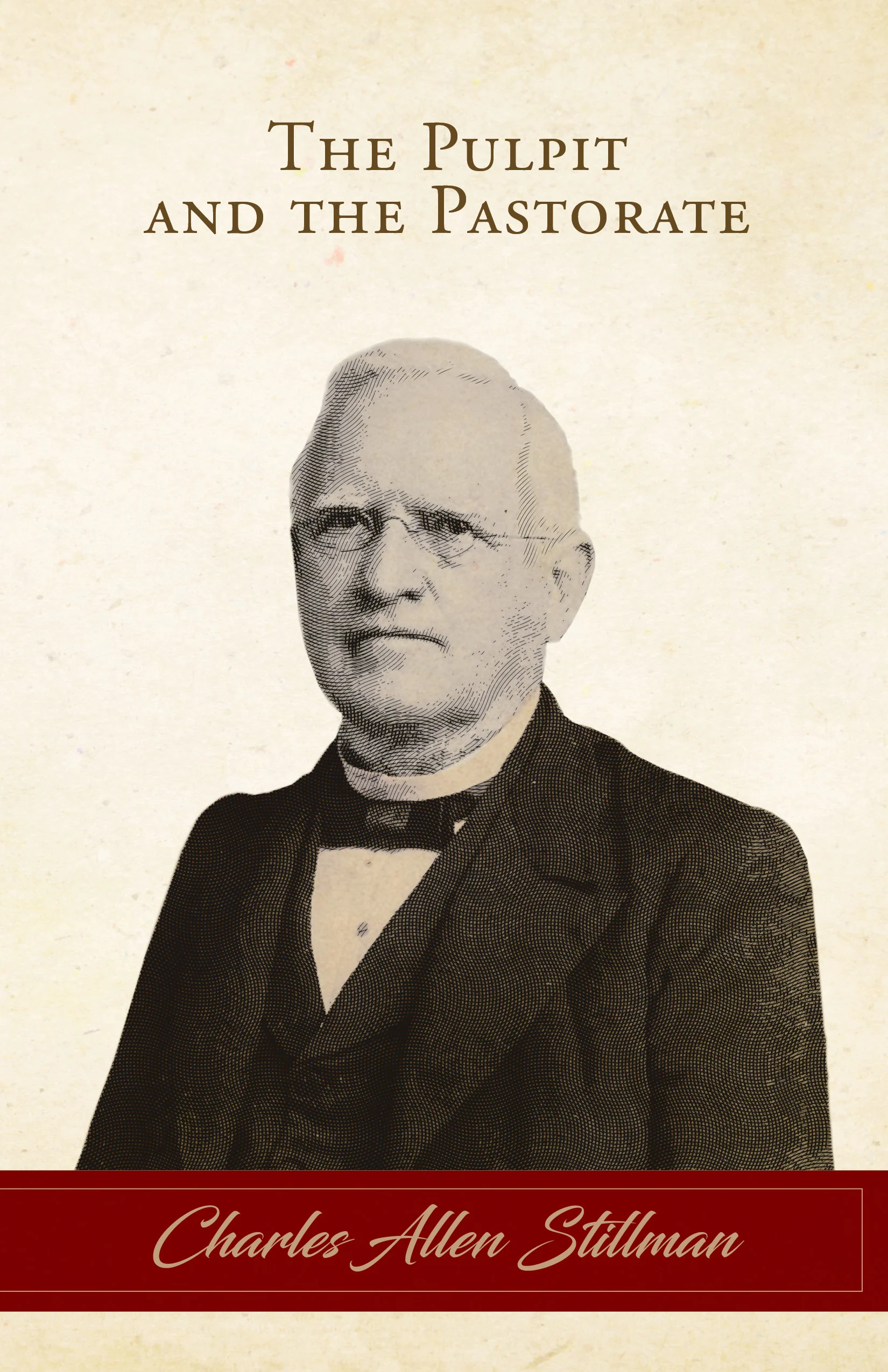 The Pulpit and the Pastorate, by Charles Allen Stillman (EPUB)