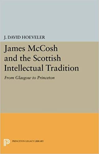 Hoeveler, J. David, James McCosh and the Scottish Intellectual Tradition.jpg