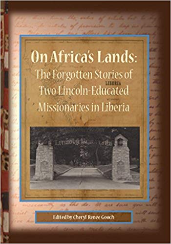 Gooch, Cheryl Renee, On Africa's Lands The Forgotten Stories of Two Lincoln Educated Missionaries to Liberia.jpg