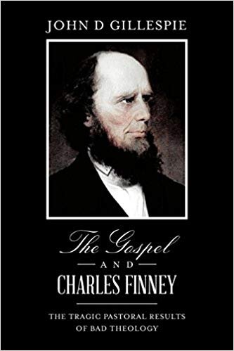 Gillespie, John D., The Gospel and Charles Finney.jpg