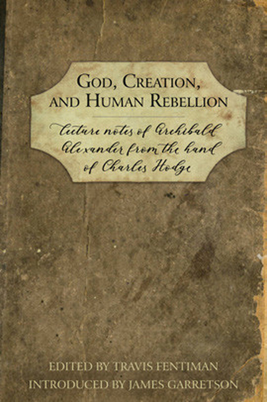 Fentiman, Travis, God, Creation and Human Rebellion.jpg