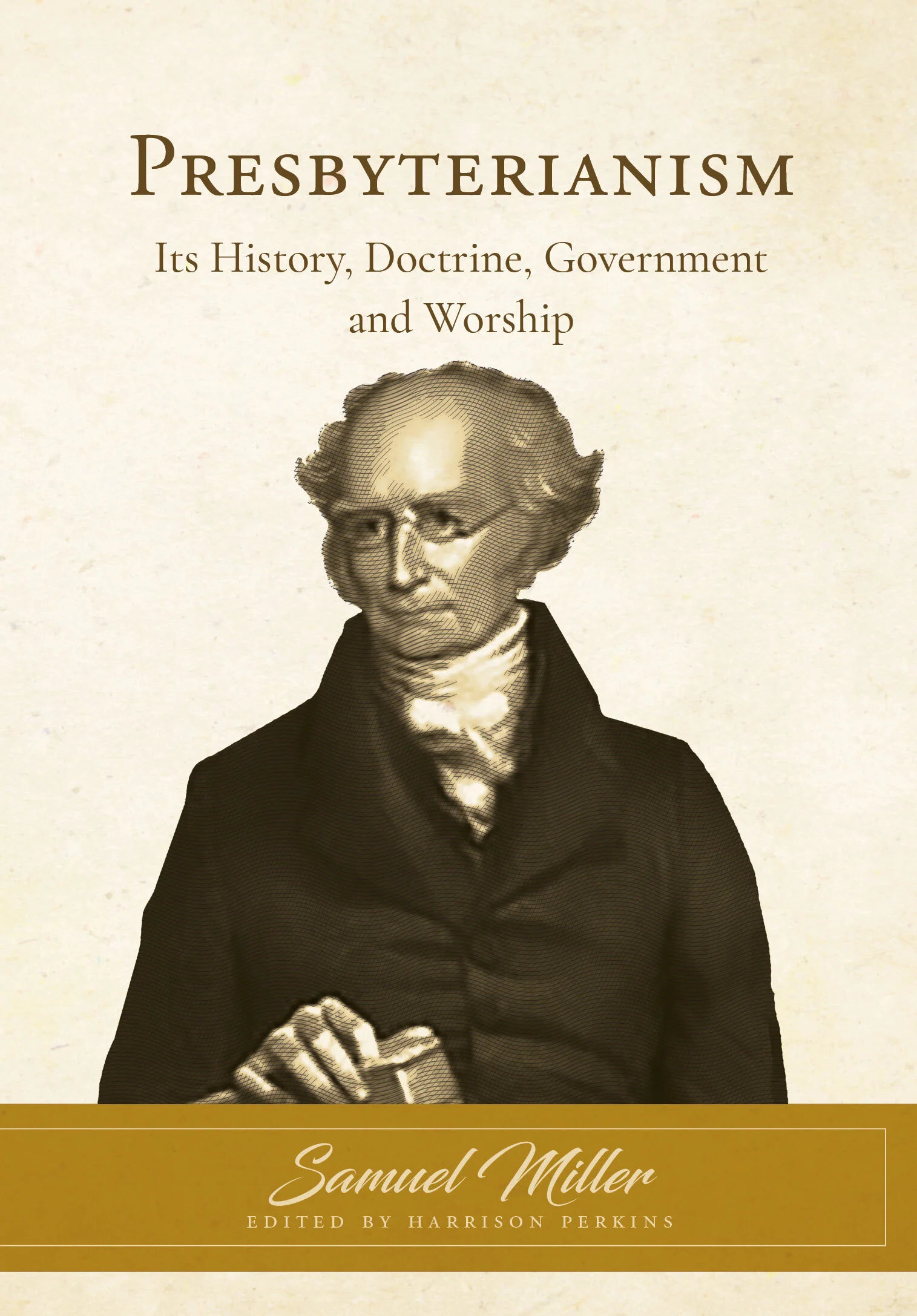 Presbyterianism: Its History, Doctrine, Government, and Worship, by Samuel Miller (Book)
