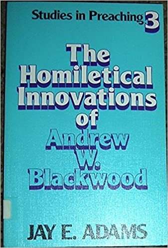 Adams, Jay E., The Homiletical Innovations of Andrew W. Blackwood.jpg