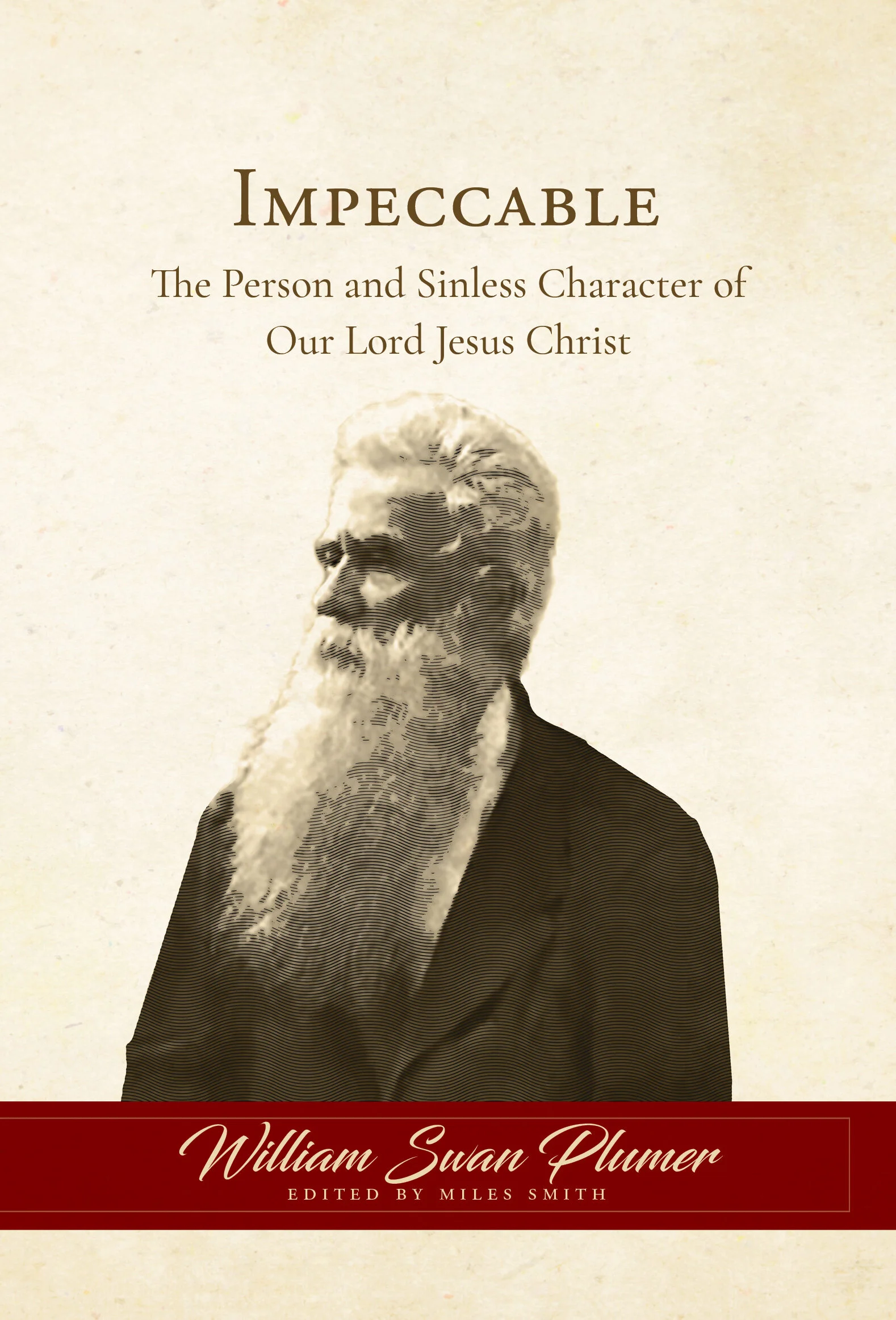 Impeccable: The Person and Sinless Character of Our Lord Jesus Christ, by William Swan Plumer (EPUB)