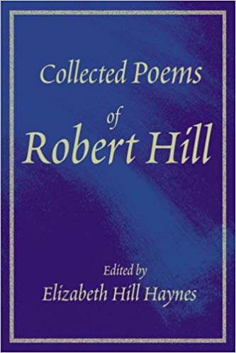 Haynes, Elizabeth Hill, Collected Poems of Robert Hill.jpg