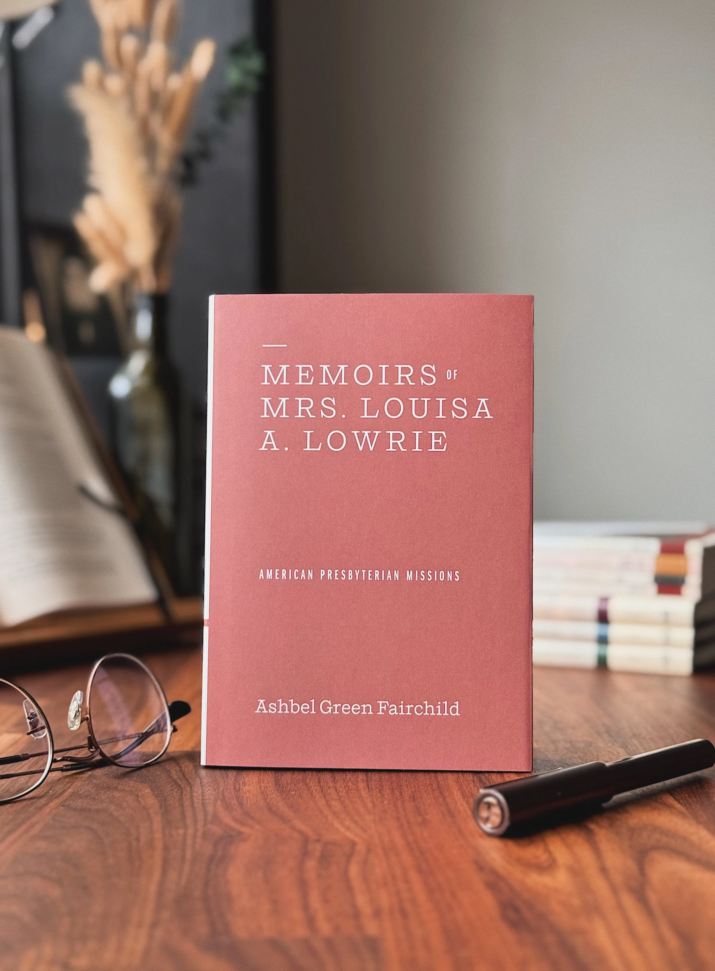 Memoirs of Mrs. Louisa A. Lowrie by Ashbel Green Fairchild (Book)