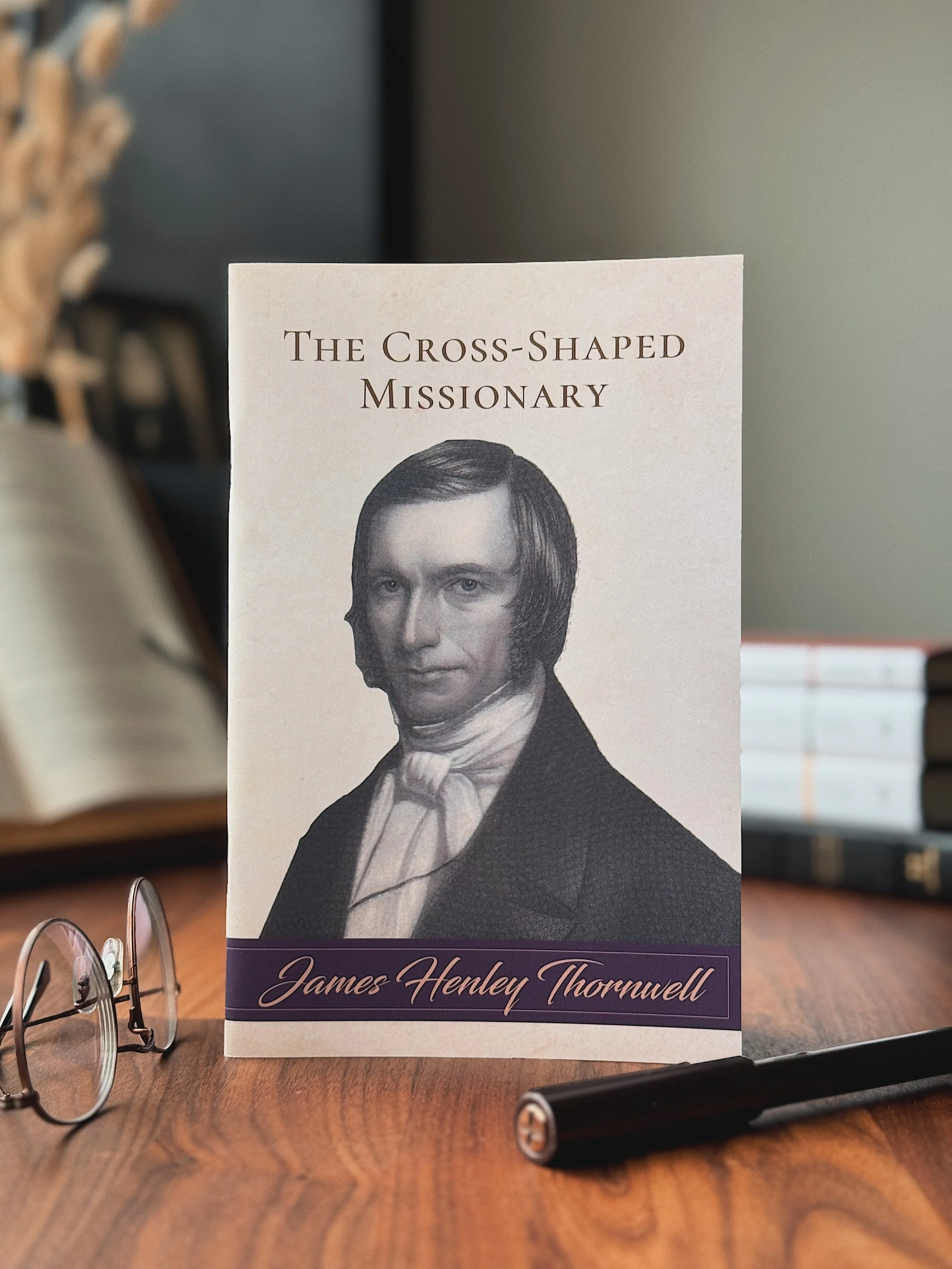 The Cross-Shaped Missionary, by James Henley Thornwell (Booklet)