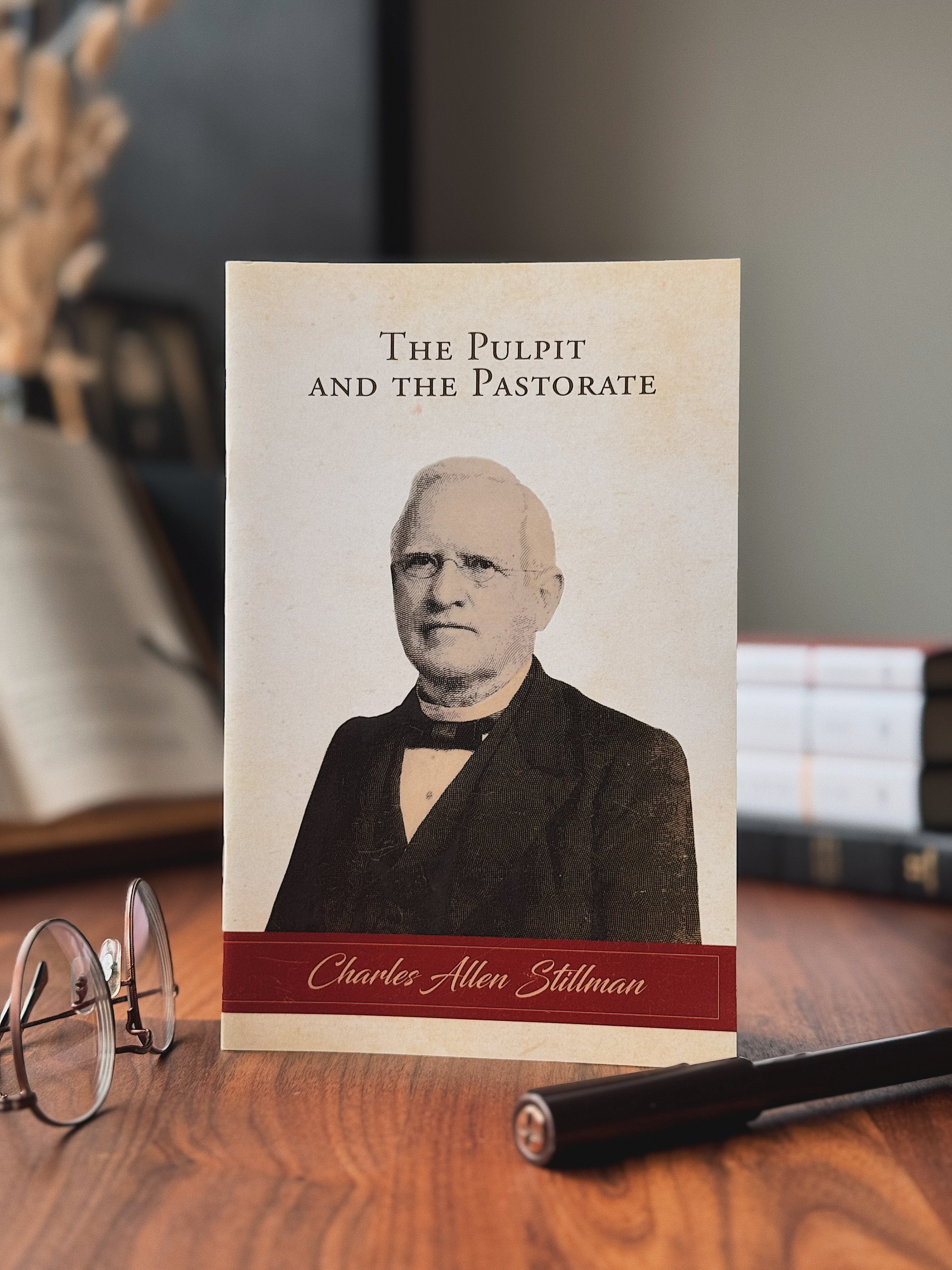 The Pulpit and the Pastorate, by Charles Allen Stillman (Booklet)