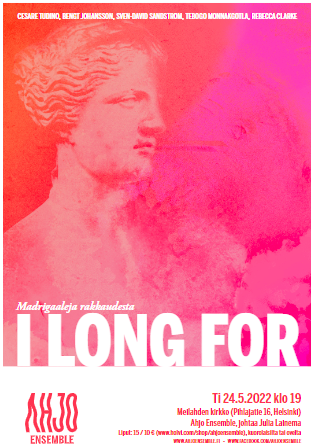 I long for – madrigaaleja rakkaudesta (07.06.2022)
