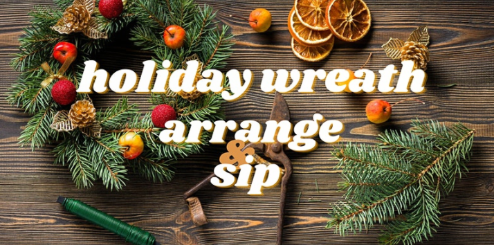Holiday Wreath Arrange &amp; Sip