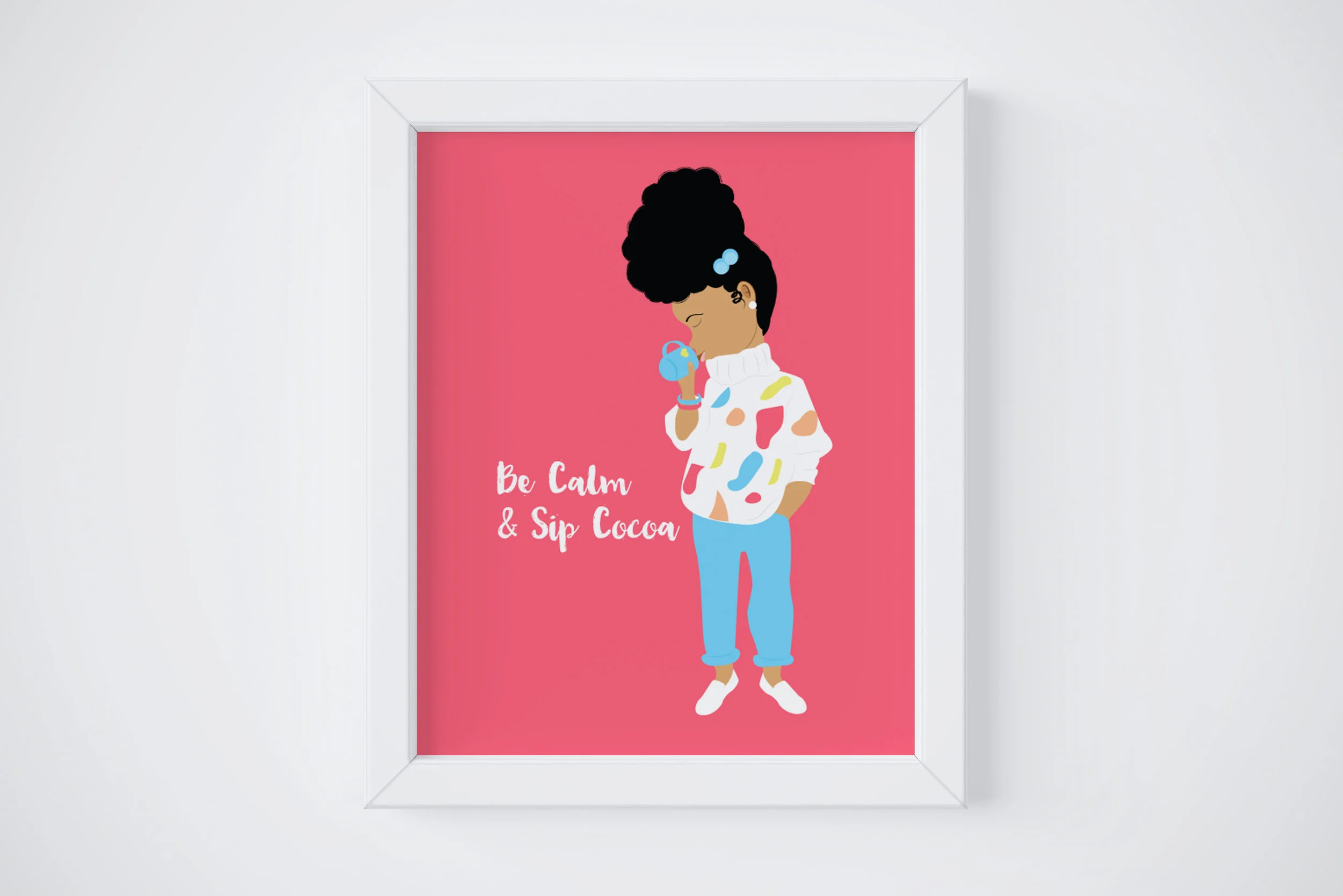 Be Calm & Sip Cocoa