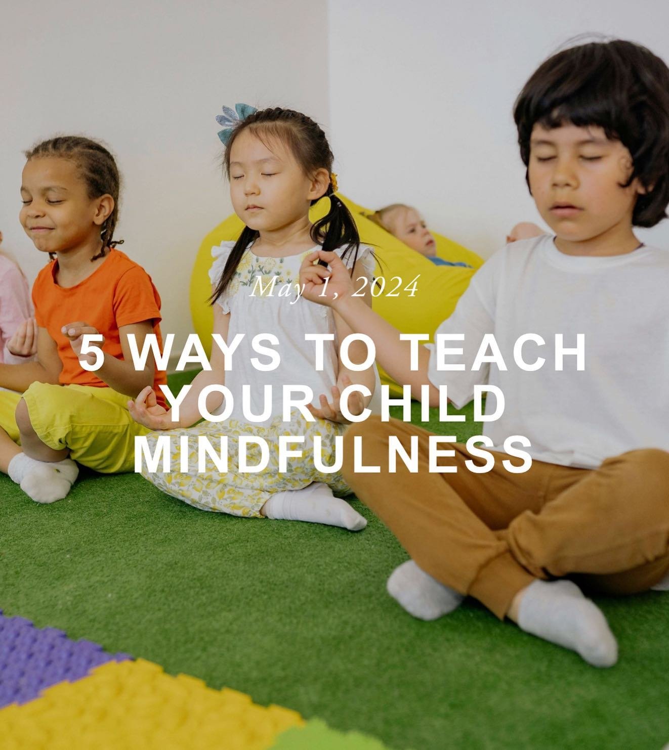 If you want to teach your child about mindfulness, this is the blog for you!

&ldquo;&ldquo;Mindfulness&rdquo; is a term that is thrown around a lot, especially in recent years. When we teach children mindfulness, we are giving them the tools they ne