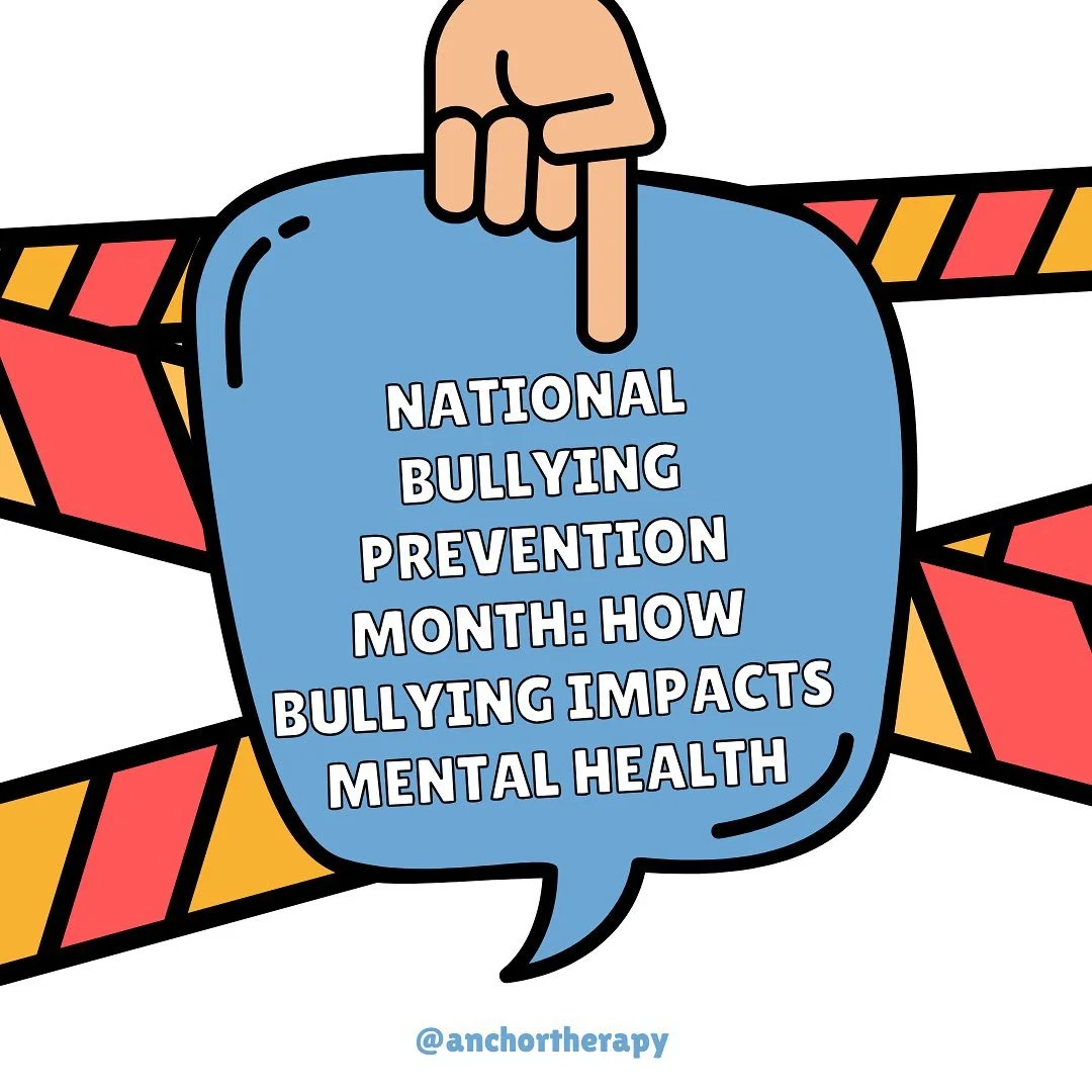 October is National Bullying Prevention Month which is a powerful reminder that words and actions matter. 

At Anchor Therapy, we believe in creating safe spaces to heal from the emotional toll bullying can take. From anxiety and depression to low se