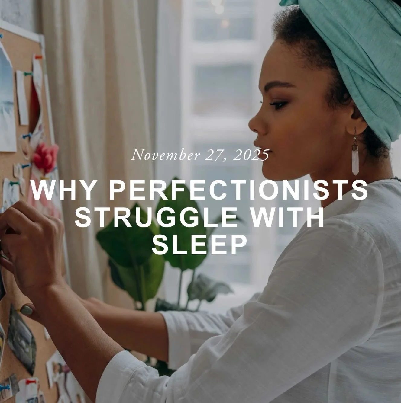 If you struggle with sleep and perfectionism, this blog is for you!

&ldquo;Perfectionists often pride themselves on discipline, high standards, and attention to detail but those same traits can come with a hidden cost: sleepless nights. When the min