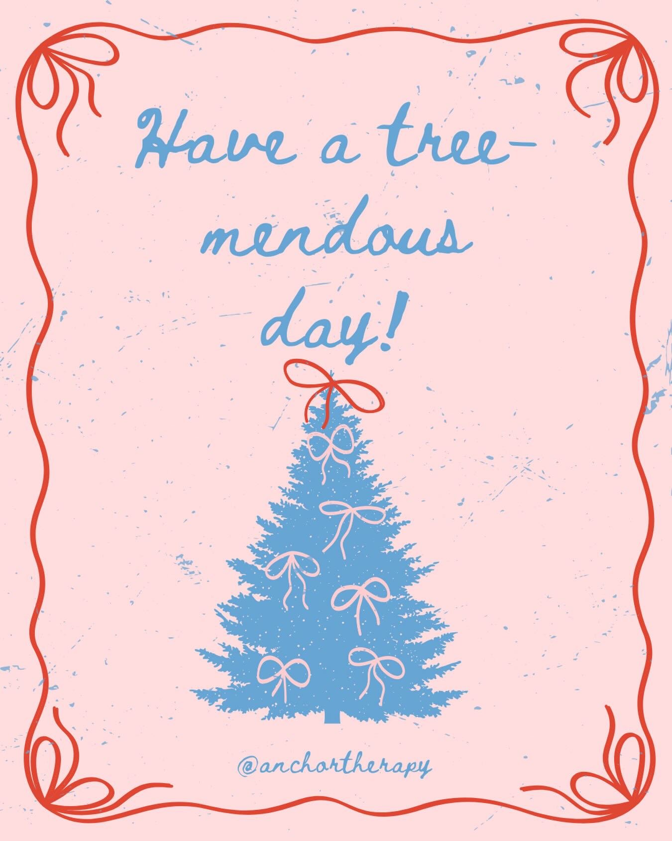 Spruce up your spirit and have a treemendous day. ✨