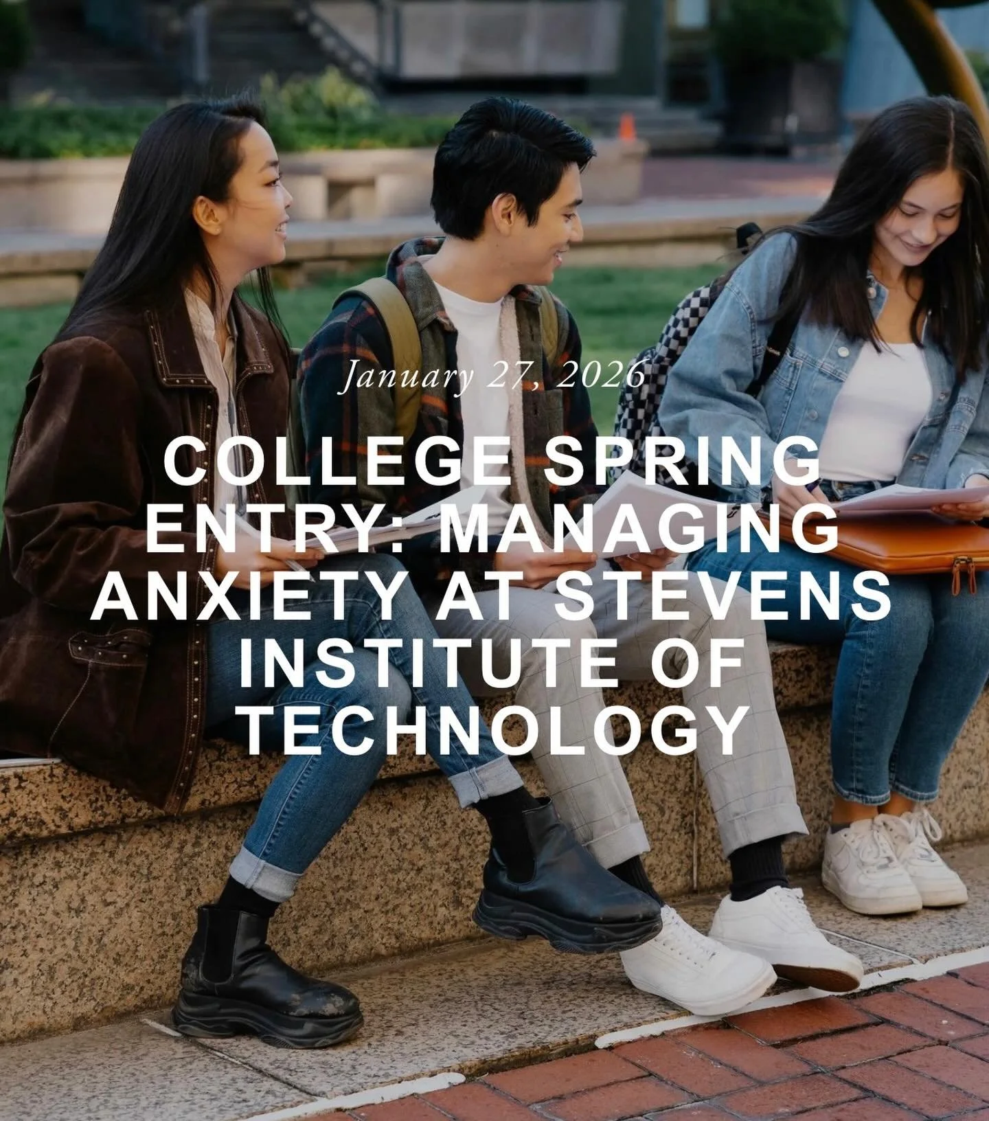 If you&rsquo;re entering college this spring semester, this blog is a must-read.

&ldquo;Starting college is a major life transition and beginning in the spring semester at Stevens Institute of Technology can bring up a unique mix of excitement, pres
