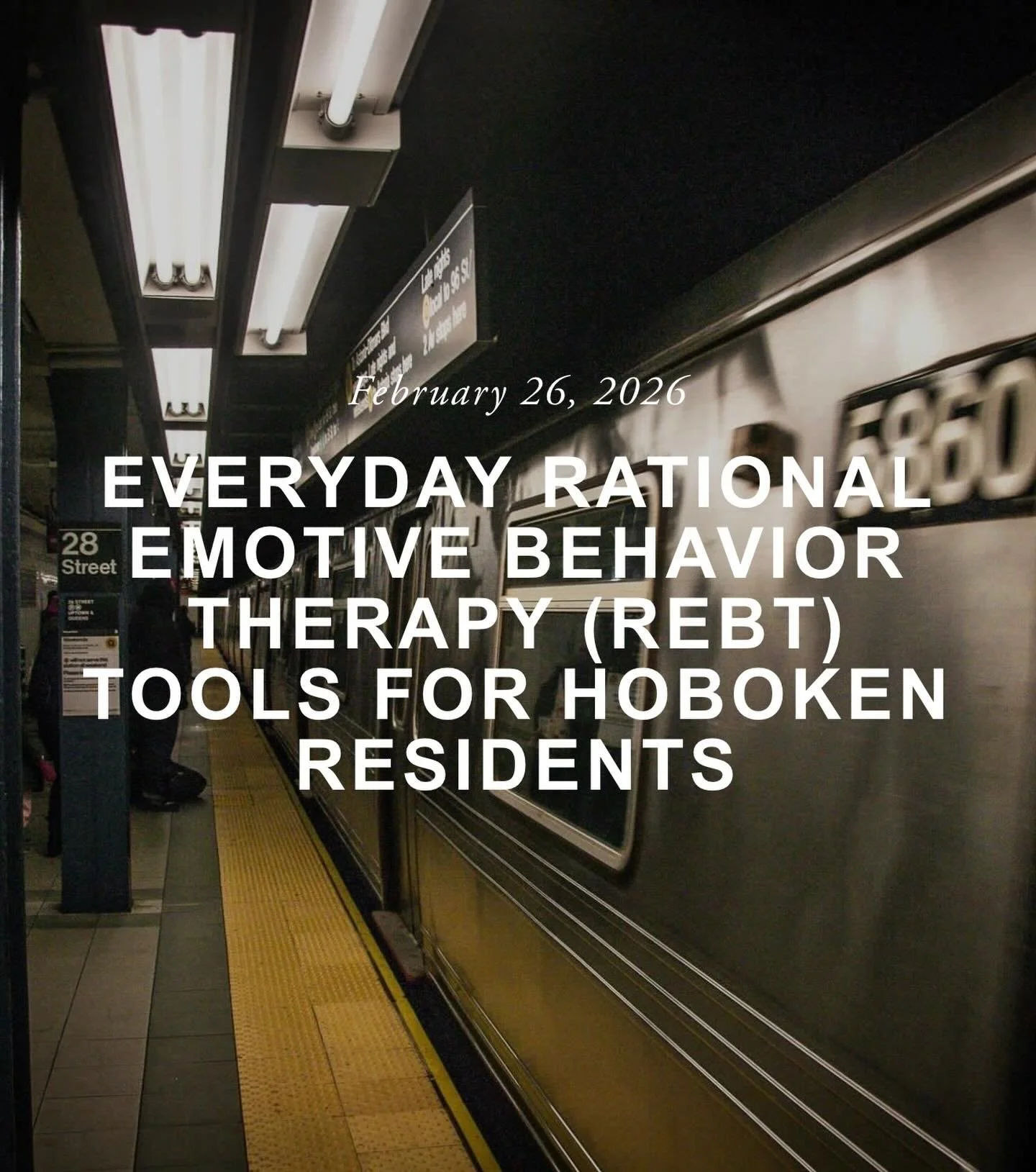 If you want to learn Rational Emotive Behavior Therapy (REBT) tools, this blog is for you!

&ldquo;Life in Hoboken can be fast-paced, vibrant, and full of little stressors, from the morning rush along Washington Street to navigating crowded weekend s