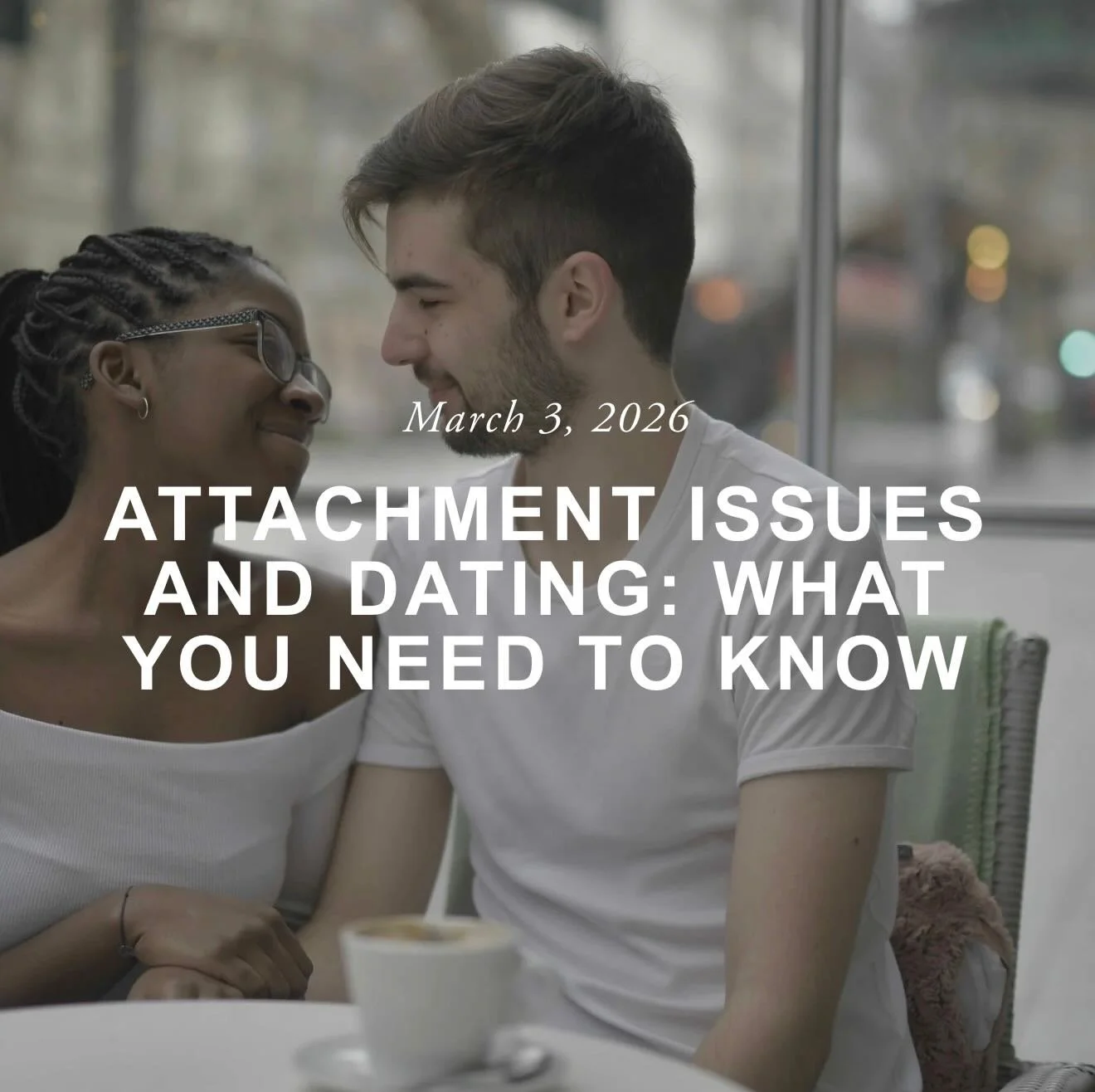 If you&rsquo;re in the dating scene, this blog is for you!

&ldquo;Dating can be complicated enough without the invisible weight of attachment issues shaping your thoughts, reactions, and expectations. If you have ever found yourself getting attached
