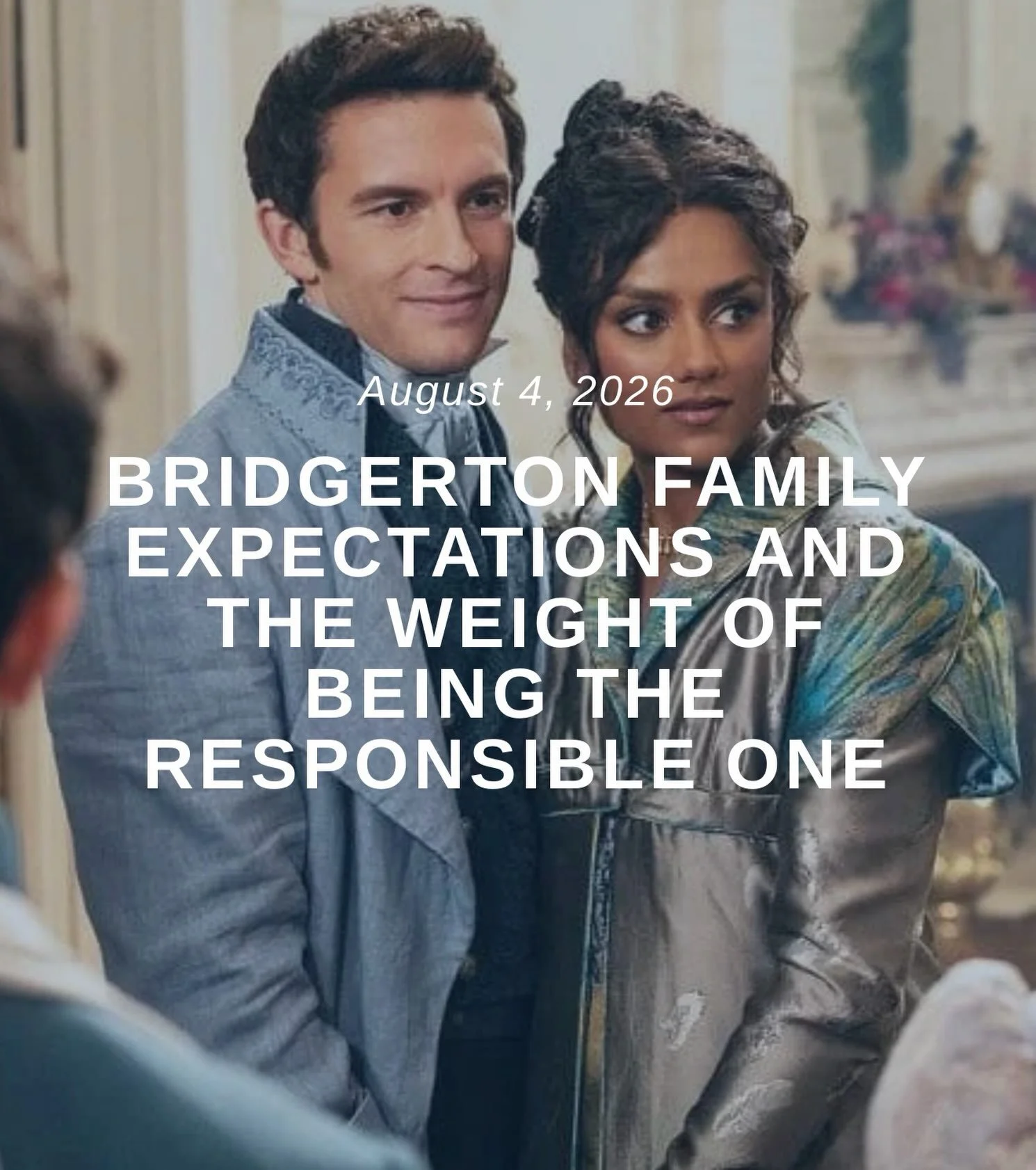 If you&rsquo;re a Bridgerton fan, this blog is for you!

&ldquo;Bridgerton family expectations hit a nerve for a lot of viewers, and Anthony Bridgerton is usually why. He inherits the title at 18 after his father dies, and from that day on he&rsquo;s