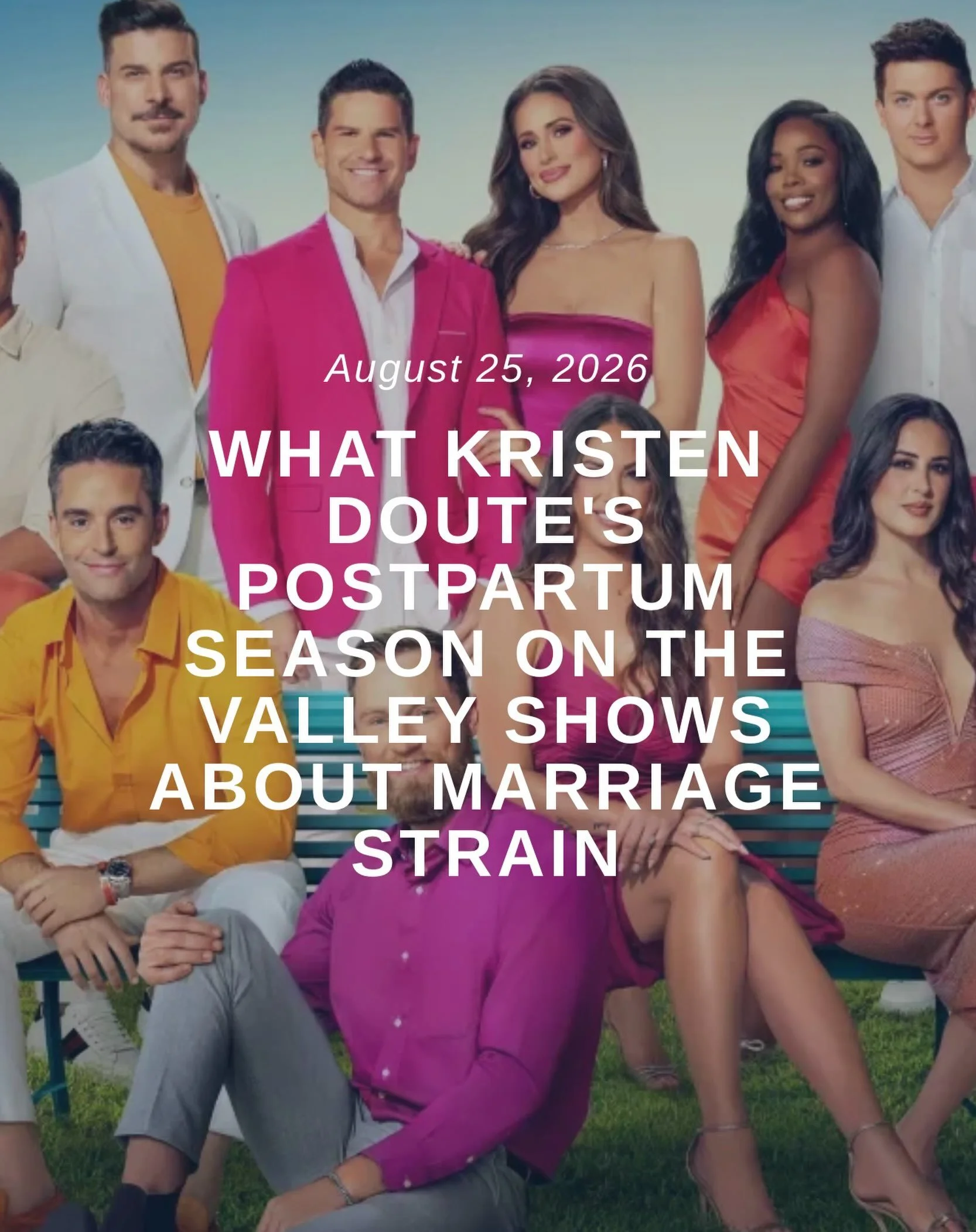 If you&rsquo;re a fan of The Valley, this blog is a must-read!

&ldquo;You watch Kristen Doute talk about &ldquo;postpartum rage&rdquo; on a reality show, and you recognize the exact feeling from your own living room at 3:00 am. You watch Brittany Ca