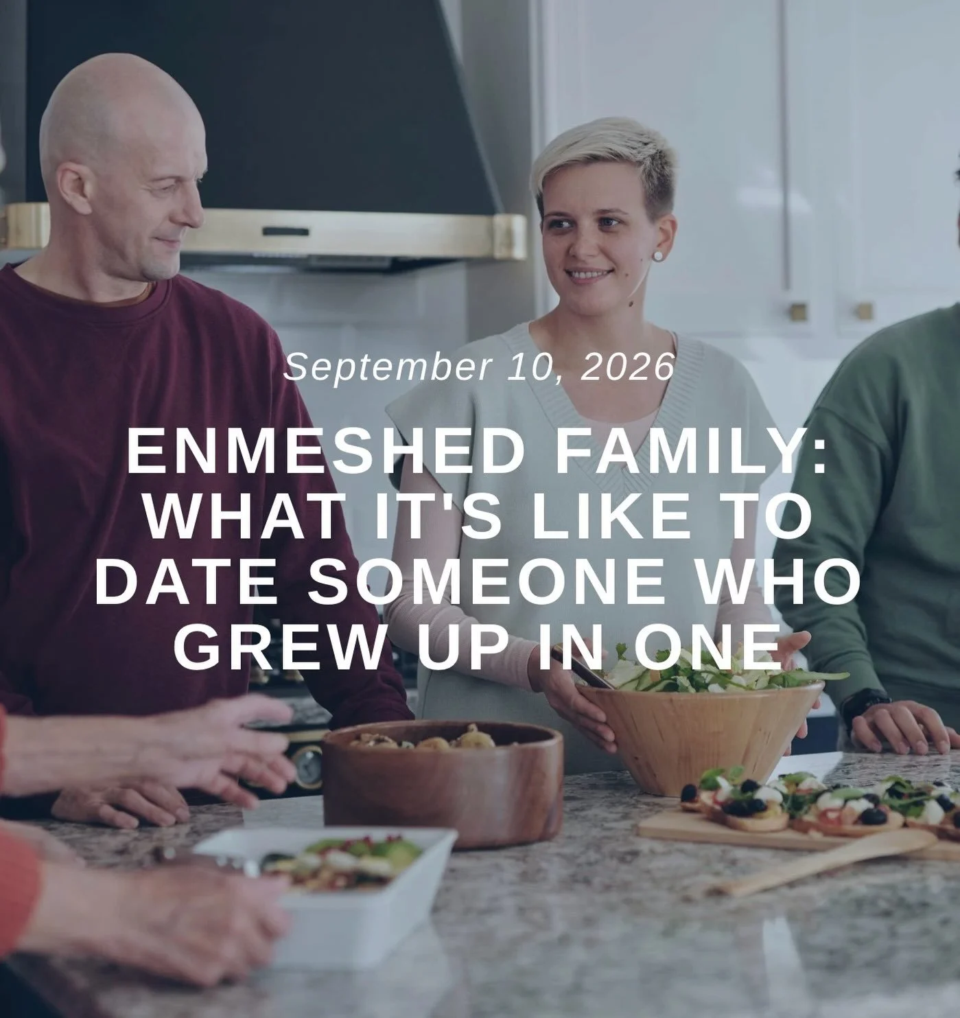 If you&rsquo;re dating someone from an enmeshed family, this blog is a must-read!

&ldquo;Your partner&rsquo;s mom calls every single day, sometimes twice. Every plan you make together gets run past her first, even small ones, even ones that have not