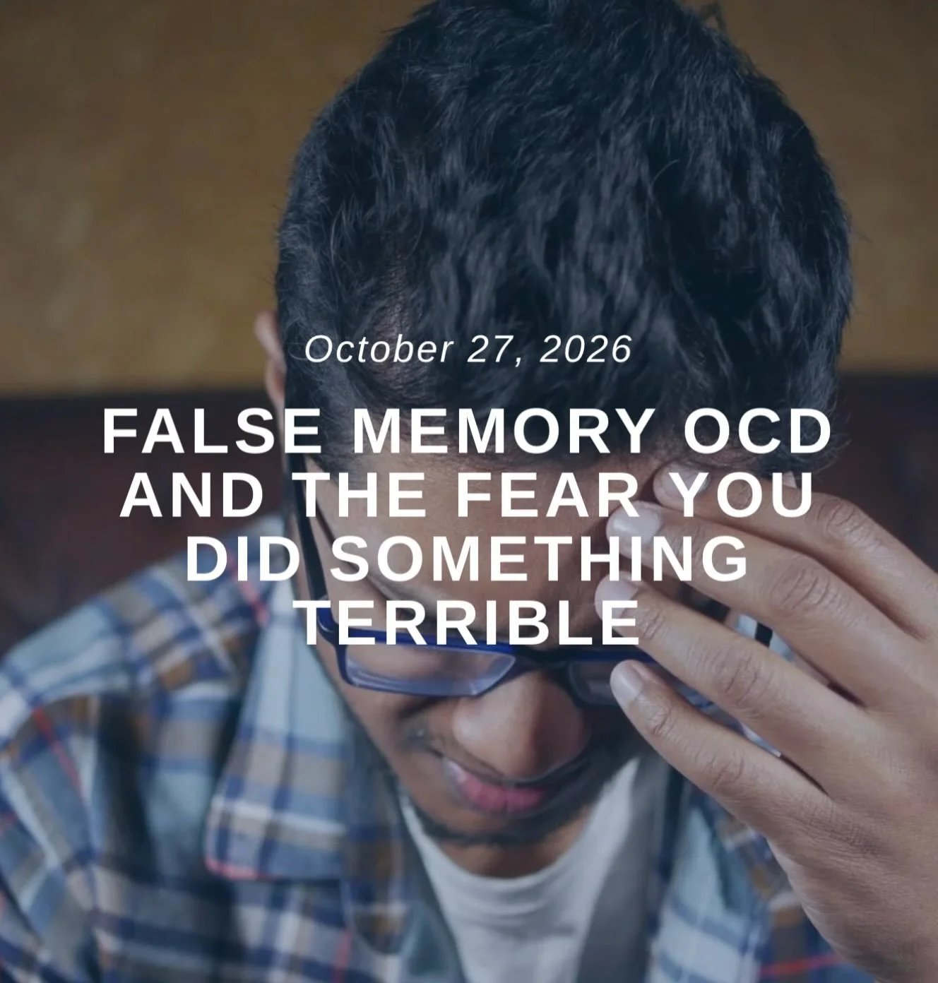 If you struggle with false memory OCD, you&rsquo;re not alone.

&ldquo;You&rsquo;re brushing your teeth on Sunday morning when a picture flashes through your mind: last night&rsquo;s party, your hand on someone&rsquo;s shoulder, a laugh that might ha
