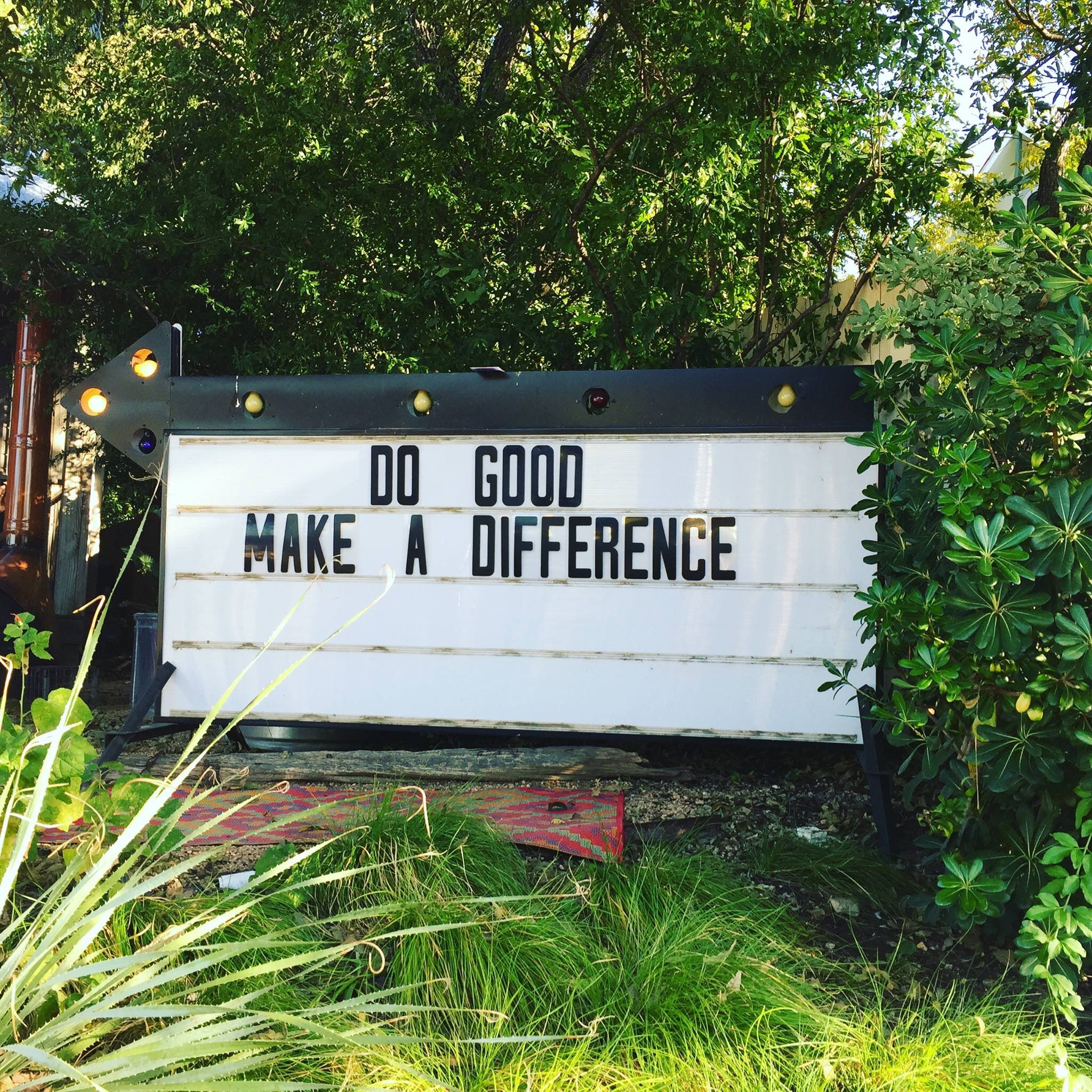  Photo of sogn that reads “Do Good Make A Difference” 