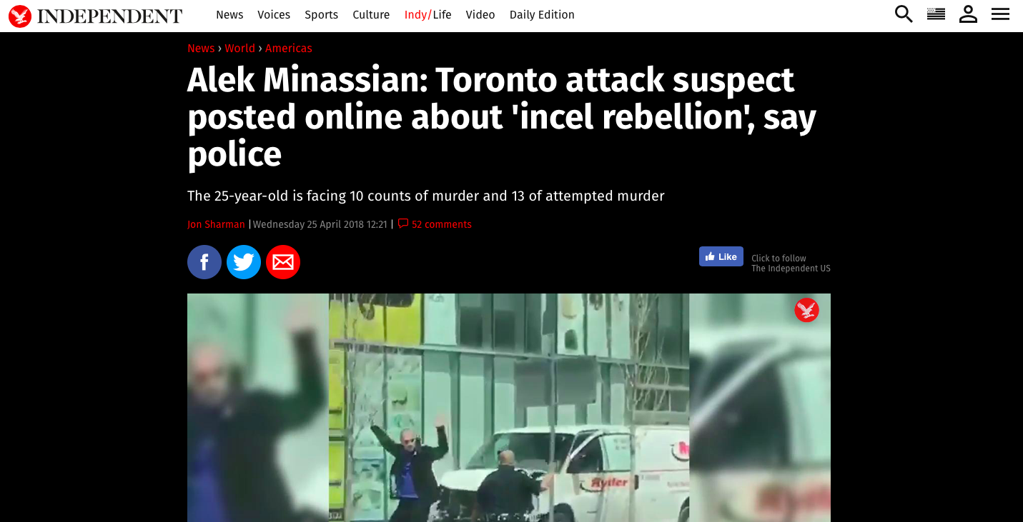 Image description: Headline from The Independent on April 25th, 2018. Reads: "Alek Minassian: Toronto attack suspect posted online about 'incel rebellion', say police." Features a grainy image of Minassian being arrested. 