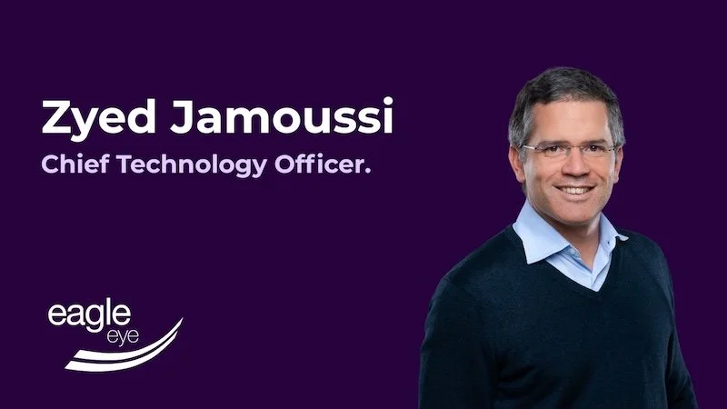 Eagle Eye brings in AI, Big Data and retail technology veteran Zyed Jamoussi as new Group CTO