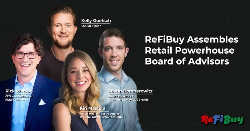 AI powered e-commerce startup ReFiBuy announces board of advisors including Kiri Masters and Rick Watson