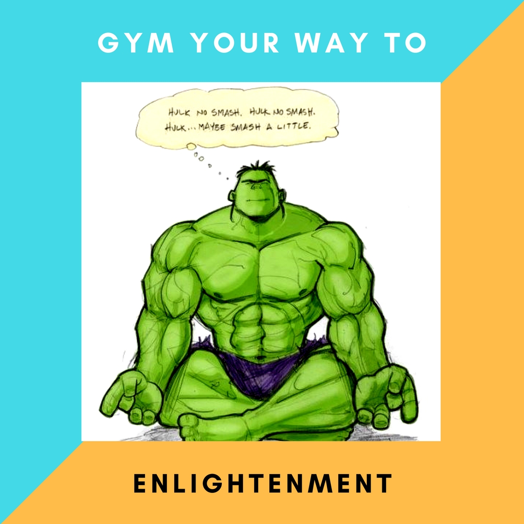 Gyming My Way to Enlightenment!