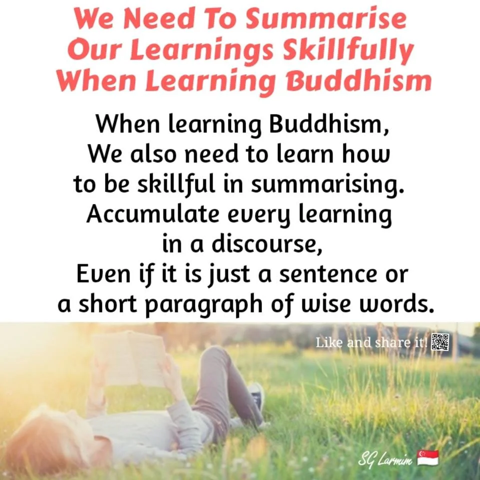 We Need To Summarise Our Learnings&nbsp;Skillfully When Learning Buddhism