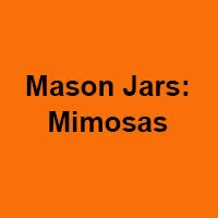 mason jar mimosas.jpg