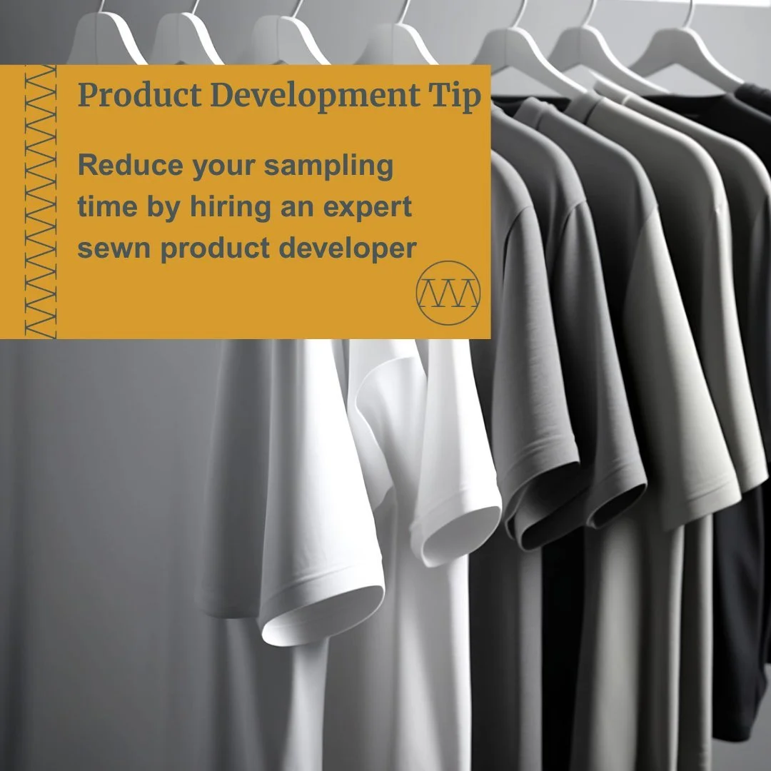 Reduce Your Sampling Time by Hiring an Expert Sewn Product Developer

Have you ever been stuck in endless sampling rounds?
That&rsquo;s what happens when development and production are bundled together.

An expert sewn product developer provides clea