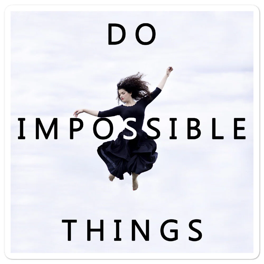 Do Impossible Things - Inspirational Sticker